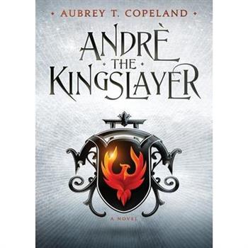 Andr矇, the Kingslayer