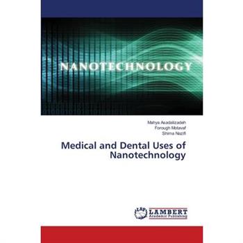 Medical and Dental Uses of Nanotechnology
