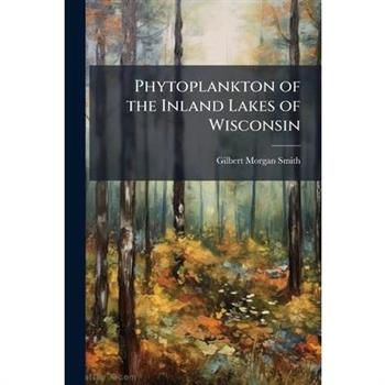 Phytoplankton of the Inland Lakes of Wisconsin