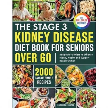 The Stage 3 Kidney Disease Diet Book for Seniors Over 60