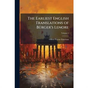 The Earliest English Translations of B?1/4rger's Lenore
