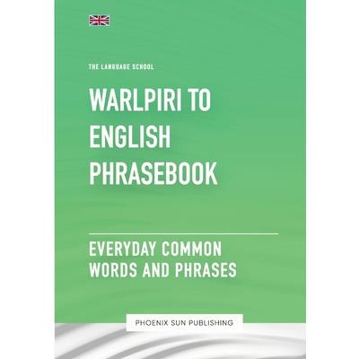 Warlpiri To English Phrasebook - Everyday Common Words And Phrases