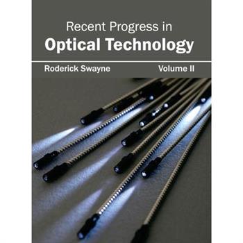 Recent Progress in Optical Technology: Volume II