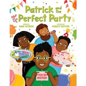 Patrick and the Not So Perfect Party