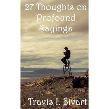 27 Thoughts on Profound Sayings
