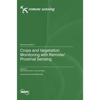 Crops and Vegetation Monitoring with Remote/Proximal Sensing