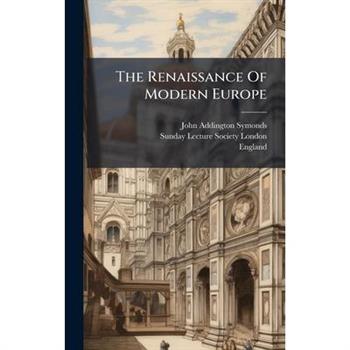 The Renaissance Of Modern Europe