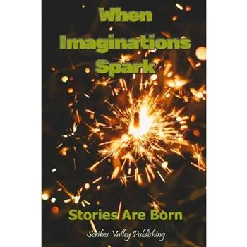 When Imaginations Spark