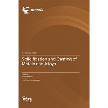Solidification and Casting of Metals and Alloys