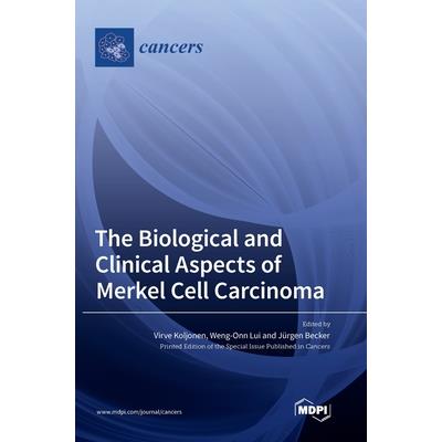 The Biological and Clinical Aspects of Merkel Cell Carcinoma