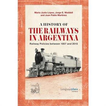 A History of the Railways in Argentina
