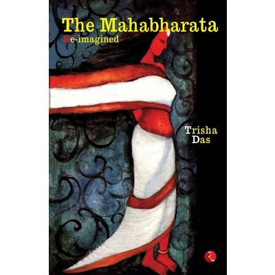 The Mahabharata Re-imagined
