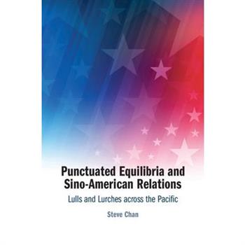 Punctuated Equilibria and Sino-American Relations