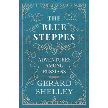 The Blue Steppes - Adventures Among Russians