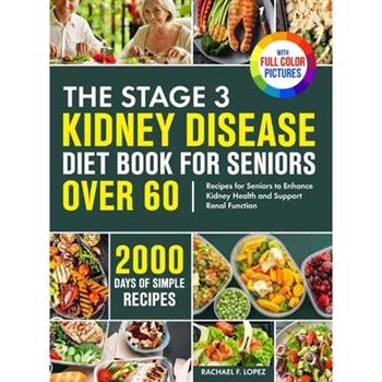The Stage 3 Kidney Disease Diet Book for Seniors Over 60