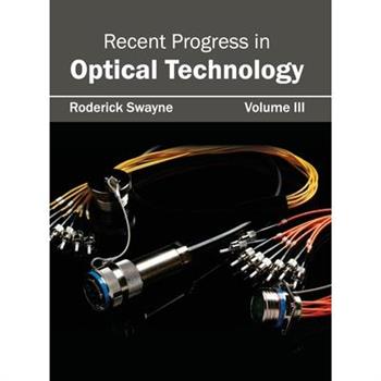 Recent Progress in Optical Technology: Volume III