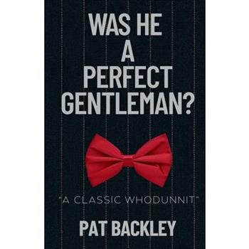 Was He a Perfect Gentleman?