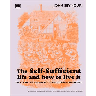 The Self-Sufficient Life and How to Live It