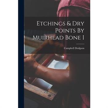 Etchings & Dry Points By Muirhead Bone I