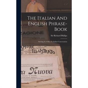 The Italian And English Phrase-book