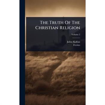The Truth Of The Christian Religion