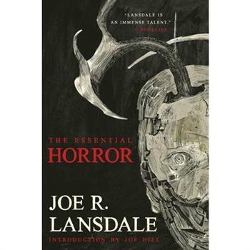 The Essential Horror of Joe R. Lansdale