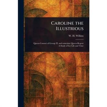 Caroline the Illustrious
