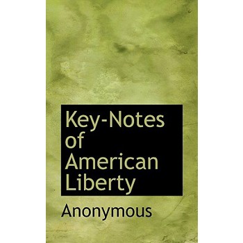 Key-Notes of American Liberty