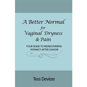A Better Normal for Vaginal Dryness & Pain