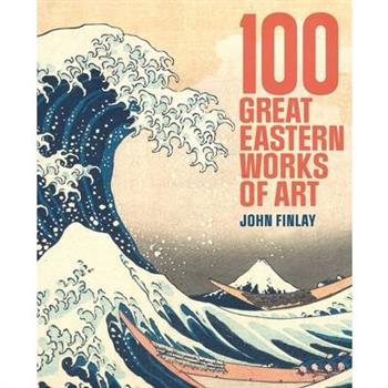 100 Great Eastern Works of Art