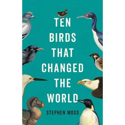 Ten Birds That Changed the World