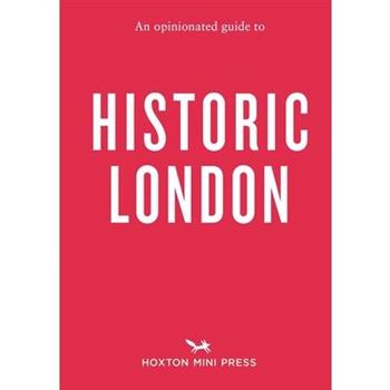 An Opinionated Guide to Historic London