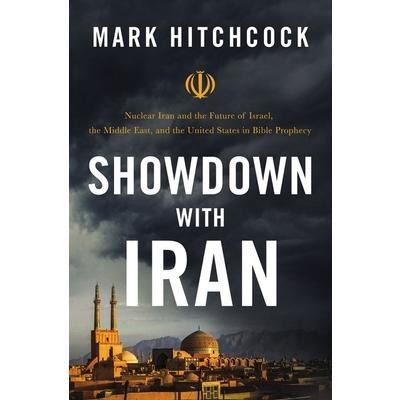 Showdown with IranNuclear Iran and the Future of Israel the Middle East and the United S