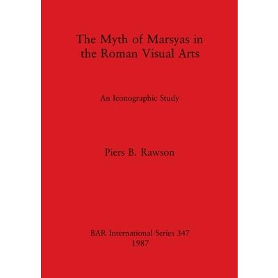 The Myth of Marsyas in the Roman Visual Arts