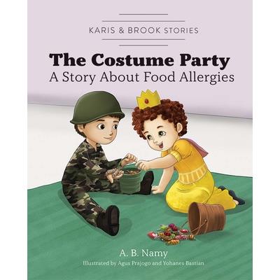 Karis & Brook Stories: The Costume Party: A Story about Food Allergies