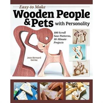Easy-To-Make Wooden People & Pets with Personality