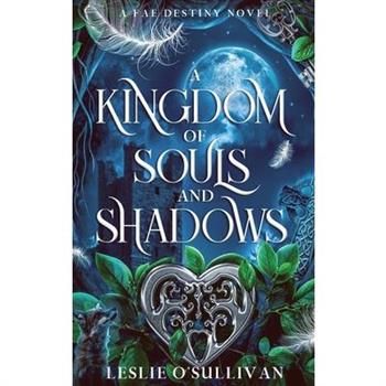 A Kingdom of Souls and Shadows
