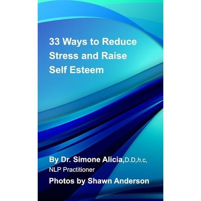 33 Ways to Reduce Stress and Raise Self Esteem