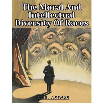 The Moral And Intellectual Diversity Of Races