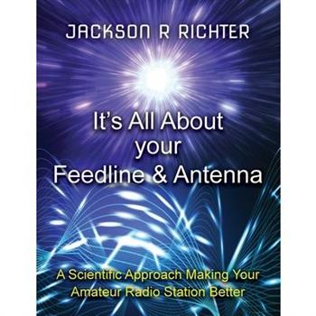 It’s All About Your Feedline and Antenna