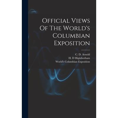 Official Views Of The World's Columbian Exposition