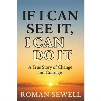 If I Can See It, I Can Do It