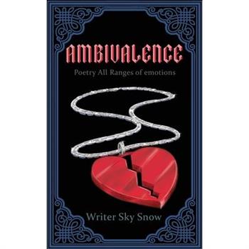 Ambivalence - Poetry All Ranges of Emotions