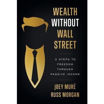 Wealth Without Wall Street