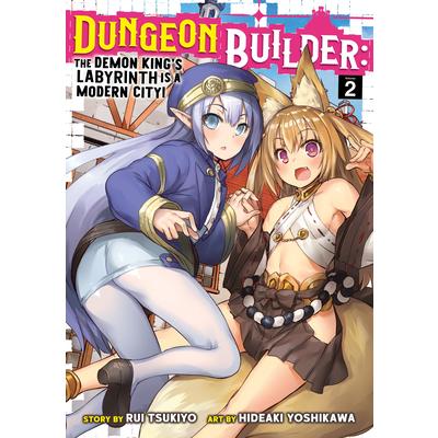Dungeon Builder: The Demon King’s Labyrinth Is a Modern City! (Manga) Vol. 2