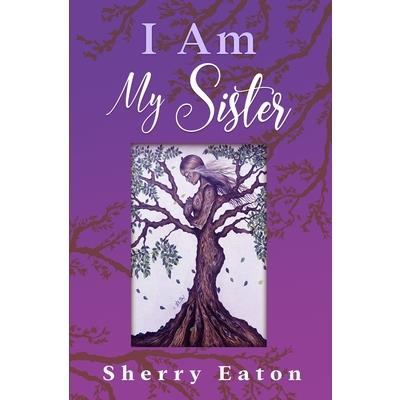 I Am My Sister