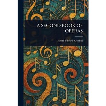 A Second Book of Operas