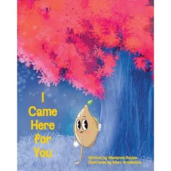 I Came Here for You