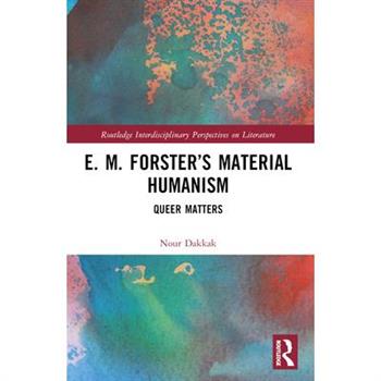 E. M. Forster's Material Humanism