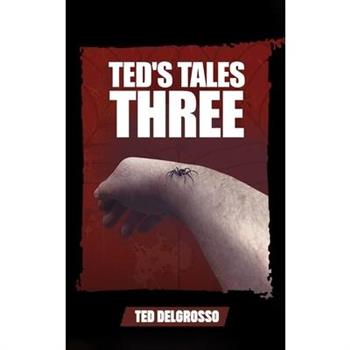 Ted’s Tales Three